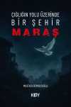 Çığlığın Yolu Üzerinde Bir Şehir: Maraş