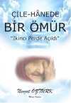 Çile-Hanede Bir Ömür & İkinci Perde Açıldı