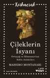 Çileklerin İsyanı & Ortaçağ Ve Rönesans'tan Sofra Anlatıları