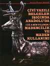 Çivi Yazılı Belgeler Işığında Anadolu'da Madencilik ve Maden Kullanımı