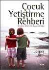 Çocuk Yetiştirme Rehberi & Modern Ailelerin Başucu Kitabı