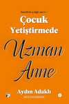 Çocuk Yetiştirmede Uzman Anne