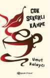 Çok Şekerli Kahpe