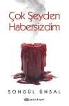 Çok Şeyden Habersizdim