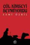 Çöl Kimseyi Sevmiyordu
