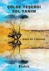 Çölde Yeşerdi Sol Yanım