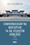 Cumhurbaşkanına Mektuplar ya da Siyasetin Günlüğü 3. Kitap