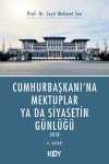 Cumhurbaşkanı'na Mektuplar ya da Siyasetin Günlüğü 4. Kitap