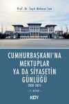 Cumhurbaşkanı'na Mektuplar ya da Siyasetin Günlüğü 7. Kitap
