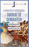 Cumhuriyet Döneminde  Tarikat ve Cemaatler; Kapandı mı, Kapatıldı mı? / Tarihin Gerçek Yüzü - 4