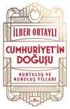 Cumhuriyet'in Doğuşu & Kurtuluş ve Kuruluş Yılları