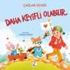 Daha Keyifli Olabilir