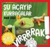 Daha da Küçükler İçin Şu Acayip Kurbağalar