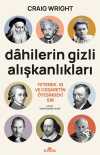 Dahilerin Gizli Alışkanlıkları & Yetenek, IQ ve Cesaretin Ötesindeki Sır