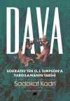 Dava: Sokrates'ten O. J. Simpson'a Yargılamanın Tarihi