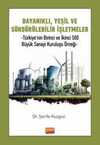 Dayanıklı Yeşil ve Sürdürülebilir İşletmeler - Türkiyenin Birinci ve İkinci 500 Büyük Sanayi Kurul