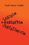 Değişim, Değişeyim, Değiştireyim