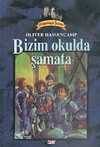 Dehşetkaya Şatosu 3/Bizim Okulda Şamata
