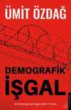 Demografik İşgal & Kavimler Göçüyle İşgal Edilen Türkiye