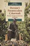 Dersim'i Parantezden Çıkarmak & Dersim Sempozyumu'nun Ardından