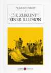 Die Zukunft Einer Illusion