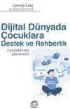 Dijital Dünyada Çocuklara Destek Ve Rehberlik #yasaklamayönlendir