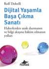Dijital Yaşamla Başa Çıkma Sanatı:  Haberlerden Uzak Durmanın Ve Bilgi Akışına Hakim Olmanın Yolları
