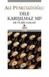 Dile Karışılmaz mı? Dil ve Şiir Yazıları