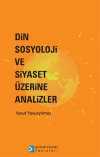 Din, Sosyoloji ve Siyaset Üzerine Analizler