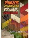 Dinazor Olsaydım da Bugünleri Görmeseydim