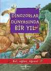 Dinozorlar Dünyasında Bir Yıl / Bul, Eğlen, Öğren!