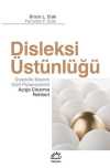 Disleksi Üstünlüğü & Dislektik Beynin Gizli Potansiyelini Açığa Çıkarma Rehberi