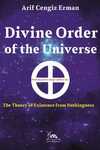 Divine Order Of The Universe & The Theory Of Existence From Nothingness