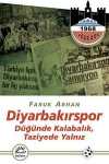 Diyarbakırspor & Düğünde Kalabalık, Taziyede Yalnız