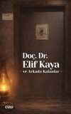 Doç. Dr. Elif Kaya ve Arkada Kalanlar