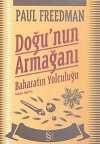 Doğu'nun Armağanı & Baharatın Yolculuğu