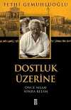 Dostluk Üzerine & Önce Selam Sonra Kelam
