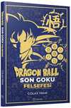 Dragon Ball: Son Goku Felsefesi