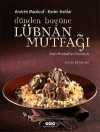 Dünden Bugüne Lübnan Mutfağı