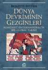 Dünya Devriminin Gezginleri & Komünist Enternasyonal'in Bir Global Tarihi