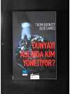 Dünyayı Aslında Kim Yönetiyor?
