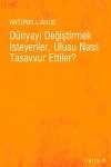 Dünyayı Değiştirmek İsteyenler, Ulusu Nasıl Tasavvur Ettiler?