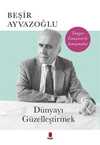 Dünyayı Güzelleştirmek