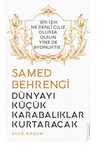 Dünyayı Küçük Karabalıklar Kurtaracak / Bir Işık Ne Denli Cılız Olursa Olsun Yine de Aydınlıktır