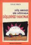 Düş Hırsızı Bir Dünyada Düşlerinizi Yaratmak