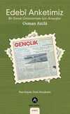 Edebî Anketimiz & Bir Sanat Ümanizması İçin Arayışlar