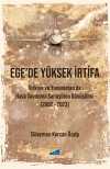 Ege'de Yüksek İrtifa - Türkiye Ve Yunanistan'da Hava Savunma Sanayiinin Dönüşümü (2002-2023)