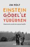 Einstein Gödel'le Yürürken & Düşüncenin Sınırlarına Uzanan Keşifler