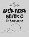 Eksik Parça Büyük O ile Karşılaşıyor