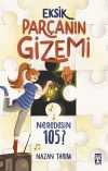Eksik Parçanın Gizemi & Neredesin 105?